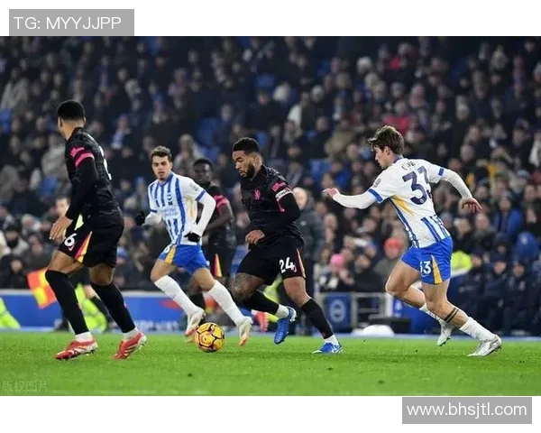切尔西主场大胜布莱顿四球零封展现强大实力